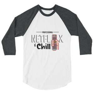 Netflix and Chill raglan shirt - The Jack of All Trends
