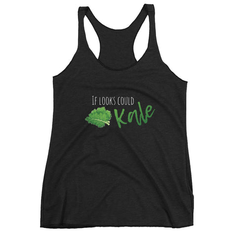 If Looks Could Kale Women's Racerback Tank - The Jack of All Trends