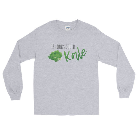 If Looks Could Kale Men's Long Sleeve T-Shirt - The Jack of All Trends