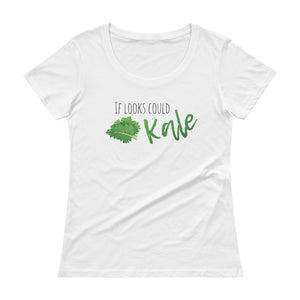 If Looks Could Kale Ladies' Scoop Neck T-Shirt - The Jack of All Trends
