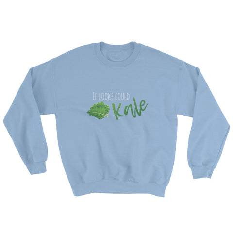 If Looks Could Kale Men's Sweatshirt - The Jack of All Trends
